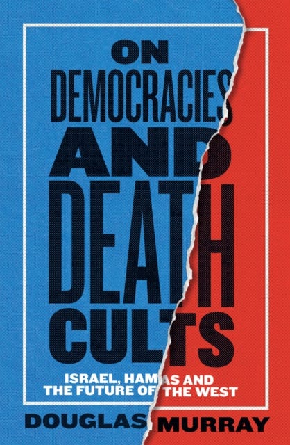 On Democracies and Death Cults  Israel, Hamas and the Future of the West