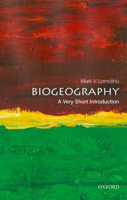 Biogeography: A Very Short Introduction Av Mark V. (Professor Of Biology Suny College Of Environmental Science And Forestry) Lomolino