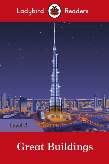 Ladybird Readers Level 3 - Great Buildings (ELT Graded Reader) av Ladybird