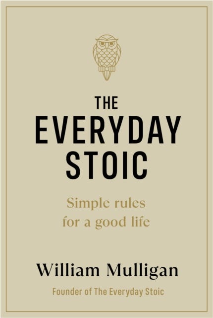 The Everyday Stoic av William Mulligan
