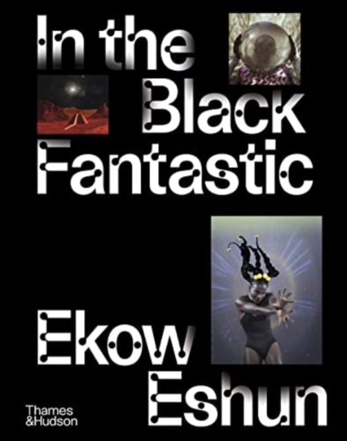 In the Black Fantastic av Ekow Eshun