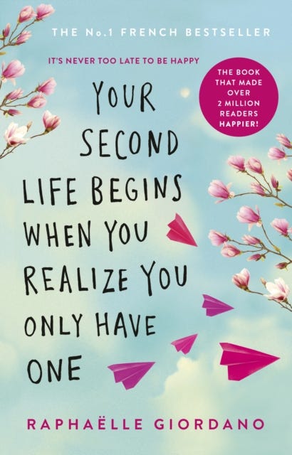 Your Second Life Begins When You Realize You Only Have One av Raphaëlle Giordano