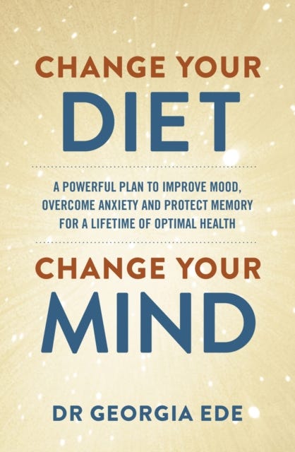 Change Your Diet, Change Your Mind av Dr Georgia Ede