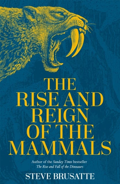 The Rise and Reign of the Mammals av Steve Brusatte