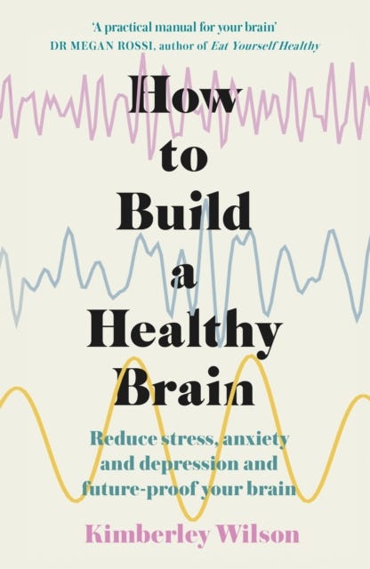 How to Build a Healthy Brain av Kimberley Wilson
