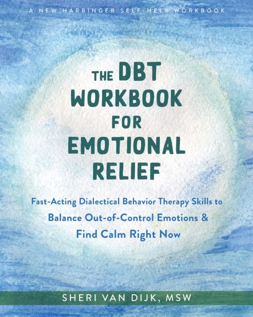 The DBT Workbook for Emotional Relief av Sheri van Dijk