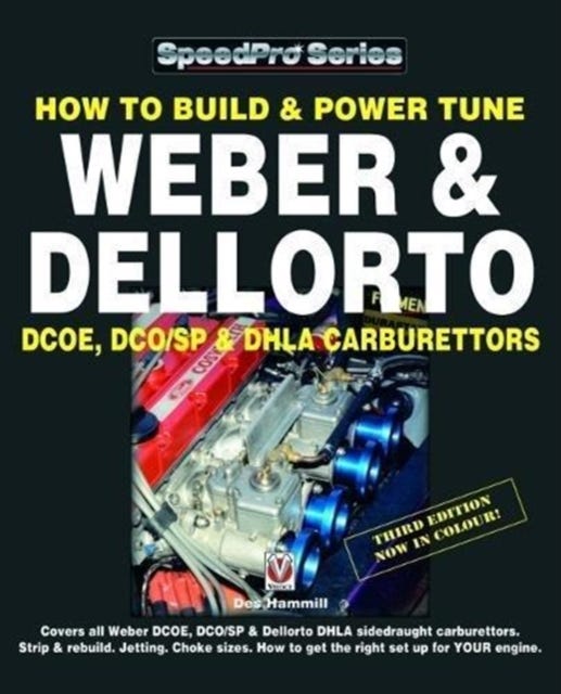 How To Build & Power Tune Weber & Dellorto DCOE, DCO/SP & DHLA Carburettors 3rd Edition av Des Hammill