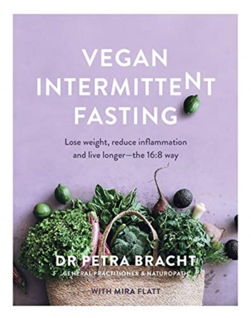 Vegan Intermittent Fasting av Dr Petra Bracht, Mira Flatt