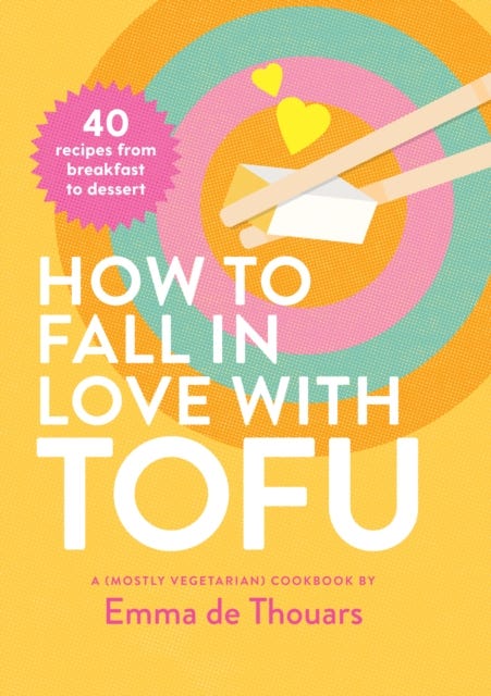 How to Fall in Love with Tofu av Emma de Thouars