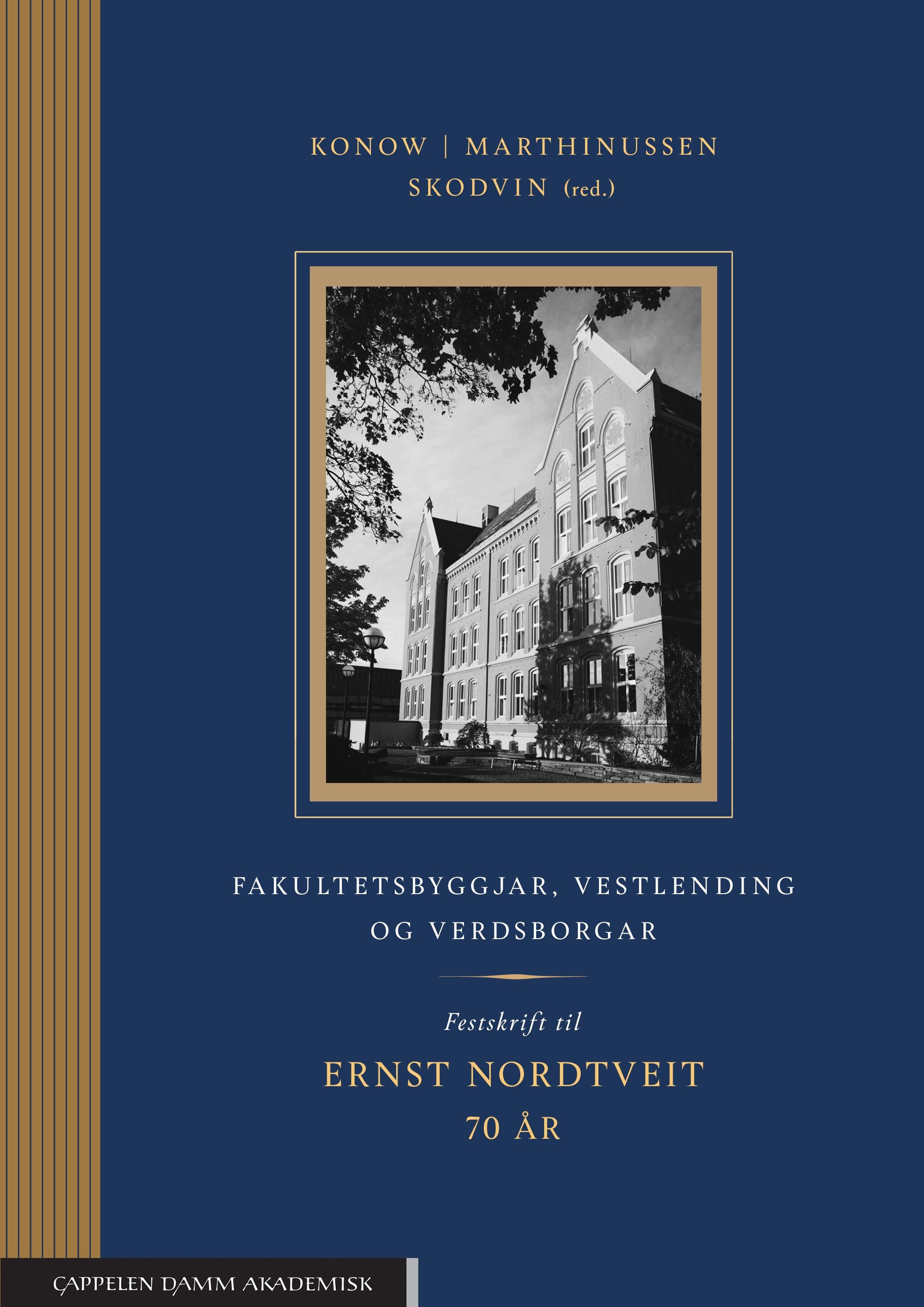 Fakultetsbyggjar, vestlending og verdsborgar av Berte-Elen Reinertsen Konow, Hans Fredrik Marthinussen, Knut Einar Skodvin