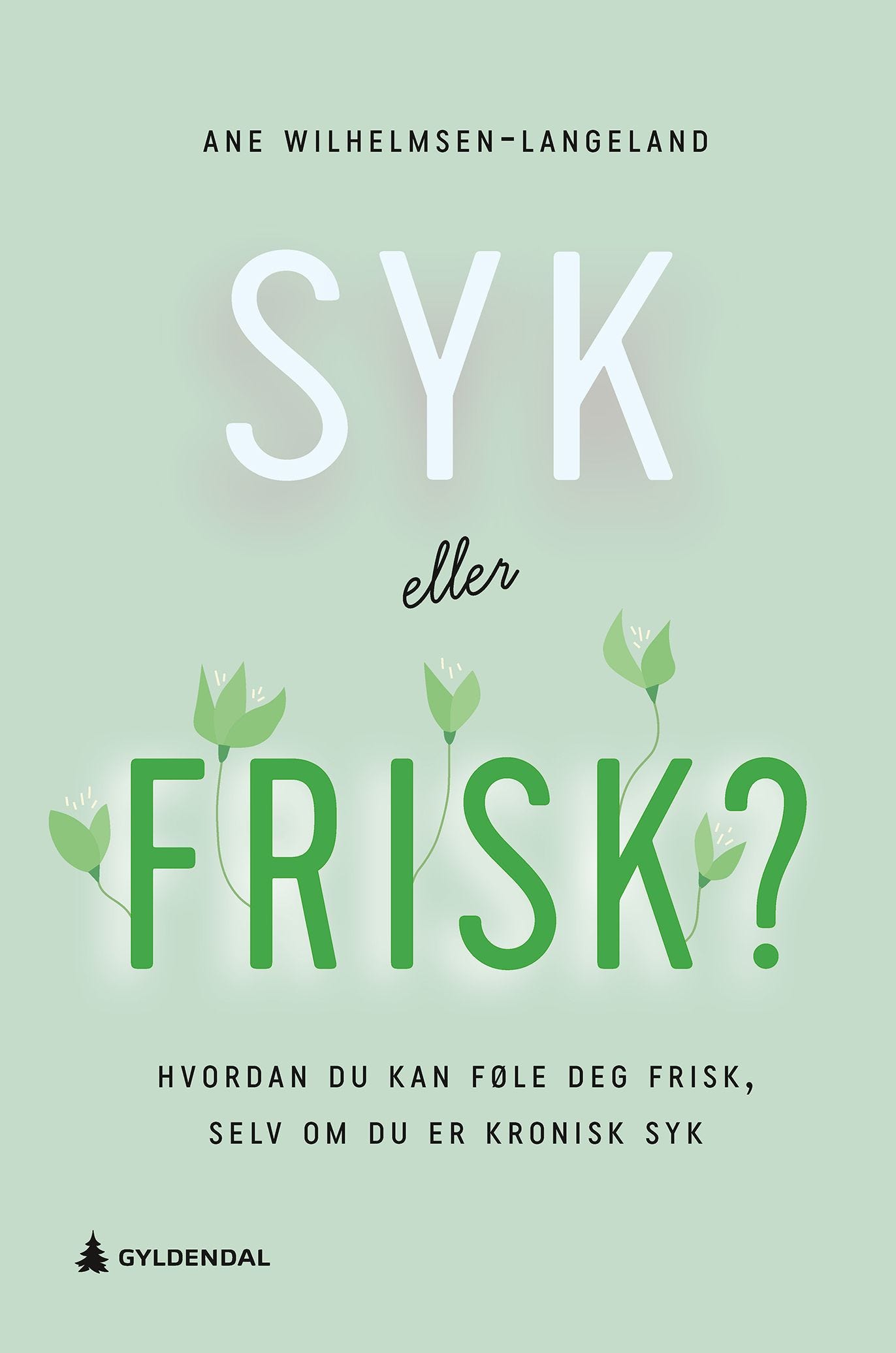 Syk eller frisk? av Ane Wilhelmsen-Langeland