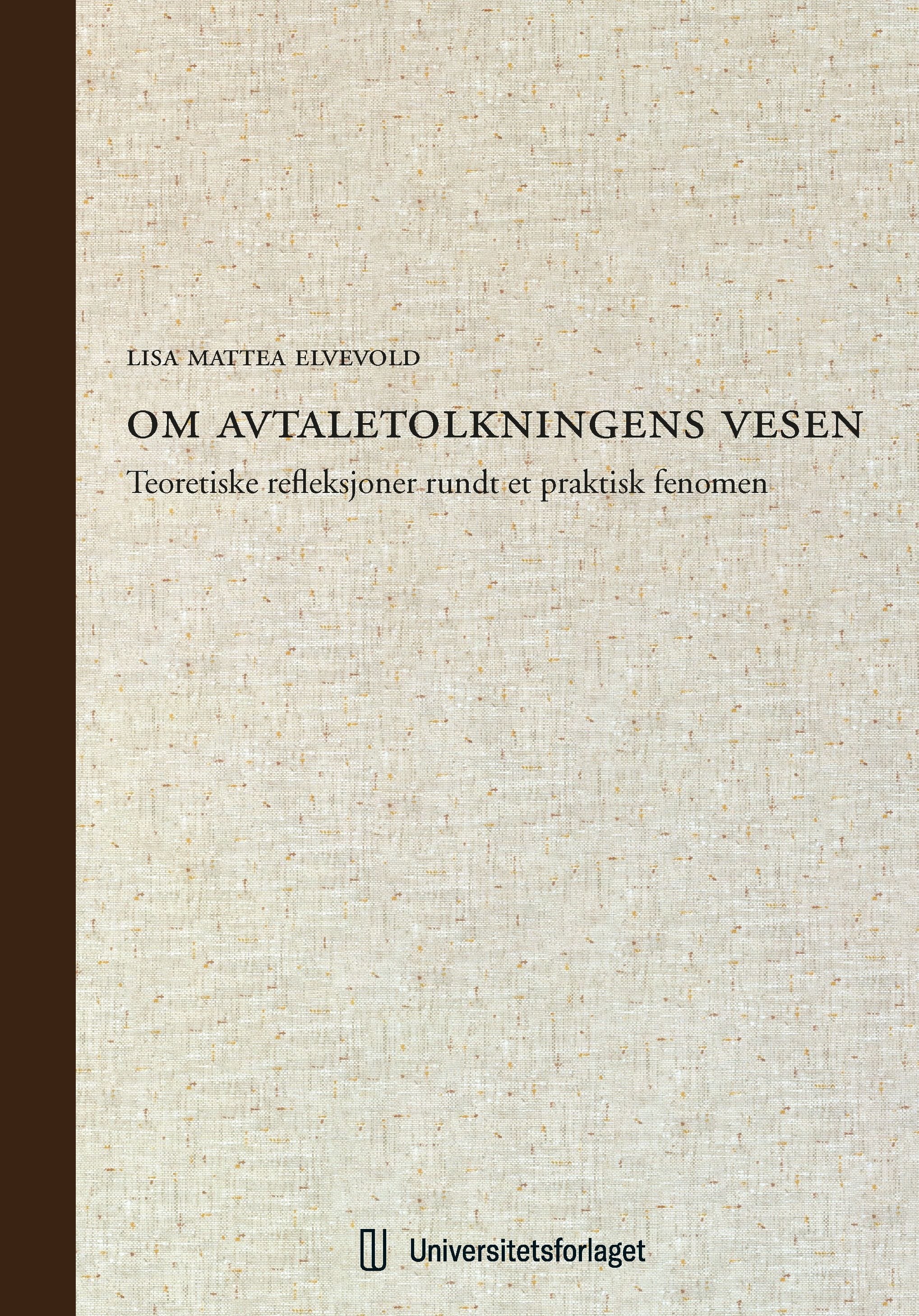 Om avtaletolkningens vesen av Lisa Mattea Elvevold