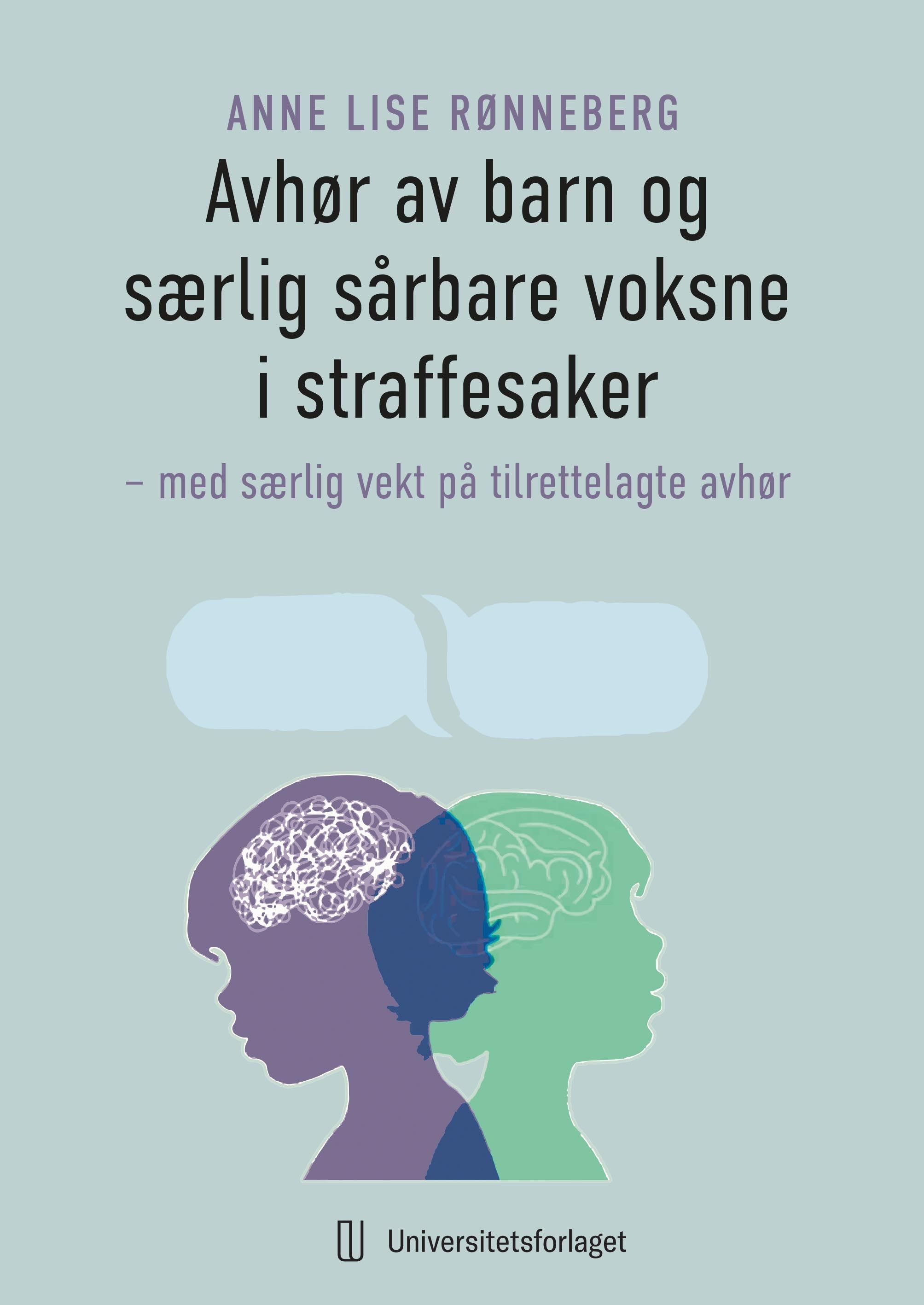 Avhør av barn og særlig sårbare voksne i straffesaker av Anne Lise Rønneberg