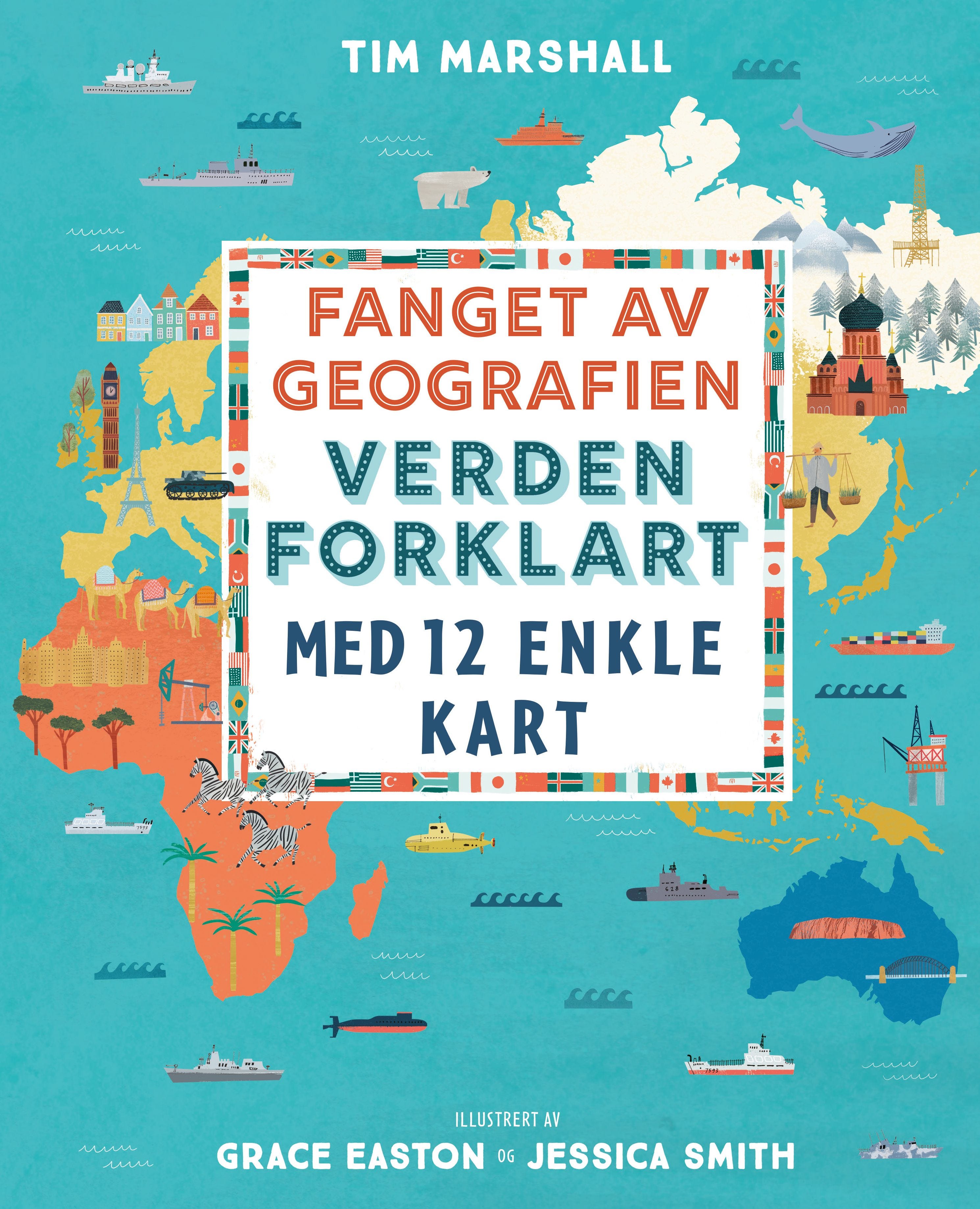 Fanget av geografien  Verden forklart med 12 enkle kart