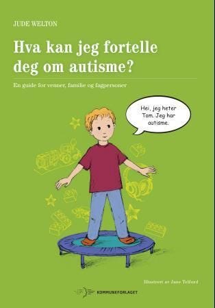 Hva kan jeg fortelle deg om autisme? av Jude Welton