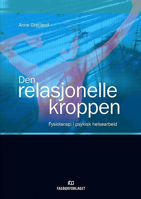 Den relasjonelle kroppen av Anne Gretland