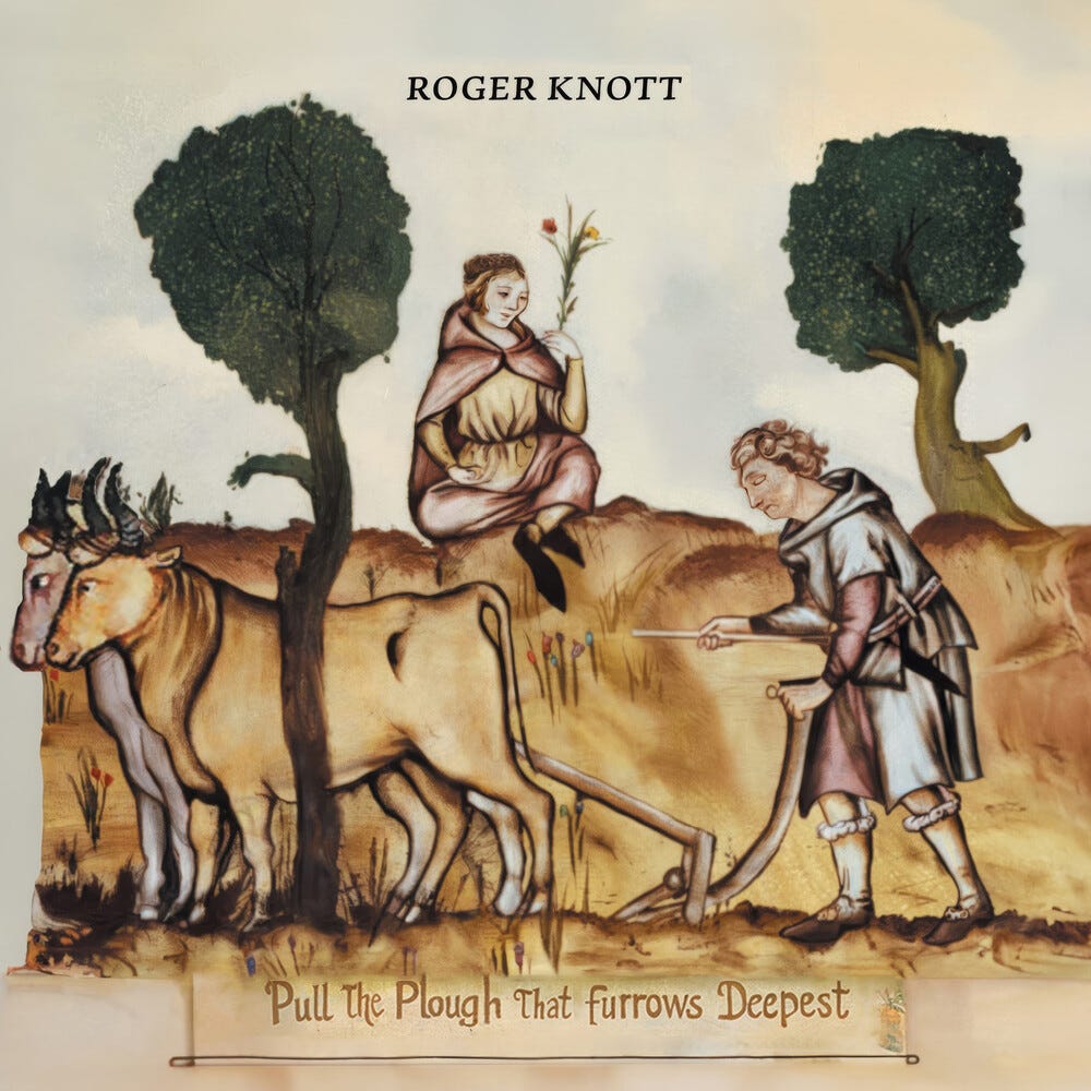 Roger Knott  Pull The Plough That Furrows Deepest  CD